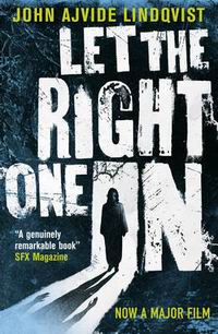 Lindqvist, John Ajvide Let the Right One in (film tie-in)  Int. bestseller 