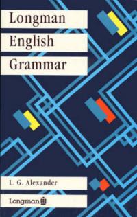L.G. Alexander Longman English Grammar 