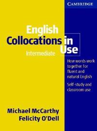 Michael McCarthy and Felicity O'Dell English Collocations in Use Intermediate Book with answers 