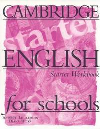 Andrew Littlejohn, Diana Hicks Cambridge English for Schools Starter Workbook 