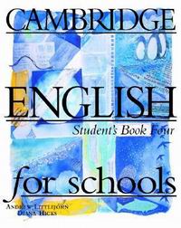Andrew Littlejohn, Diana Hicks Cambridge English for Schools 4 Student's Book 