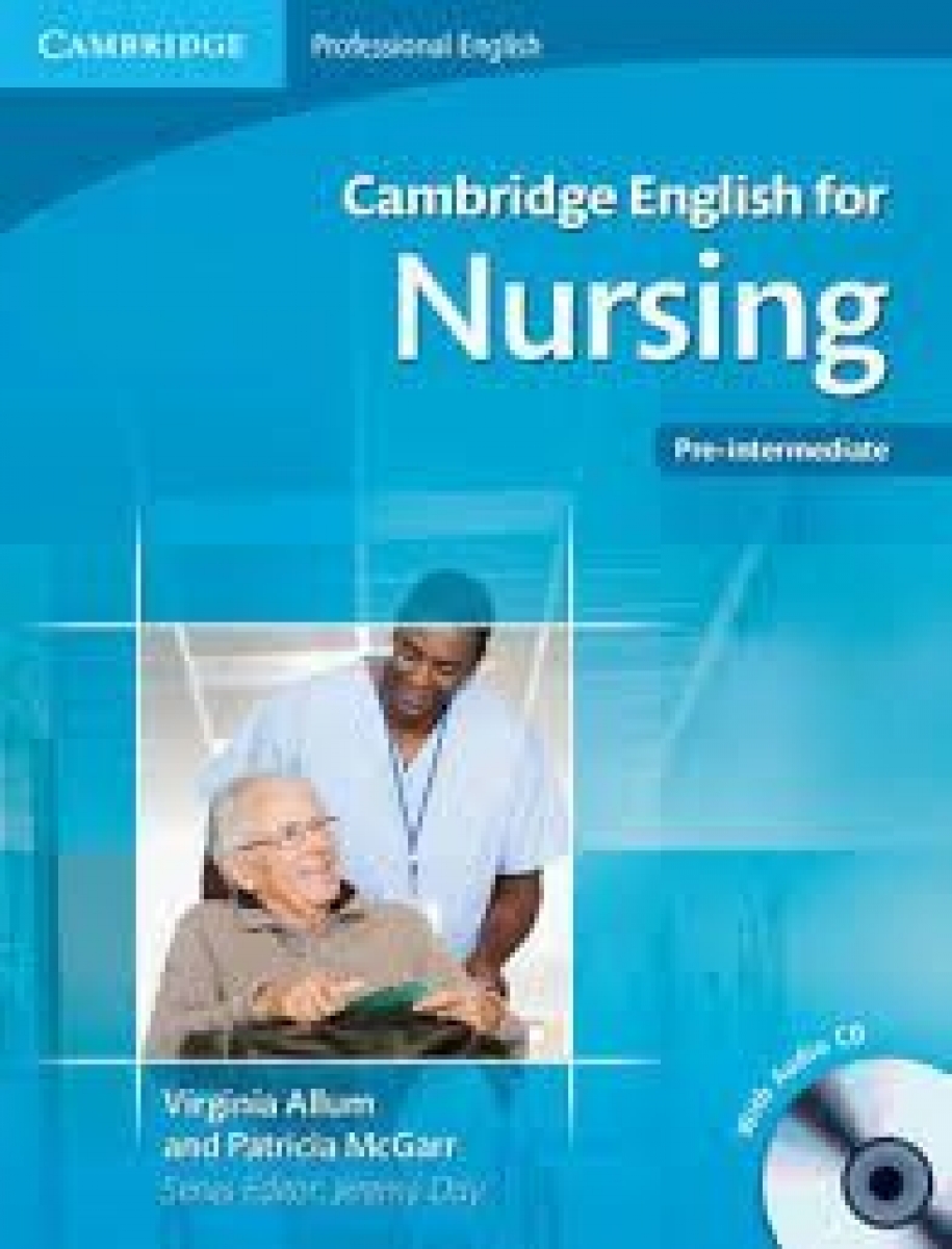Virginia Allum and Patricia McGarr Cambridge English for Nursing Student's Book with Audio CDs (2) (Pre-Intermediate to Intermediate) 