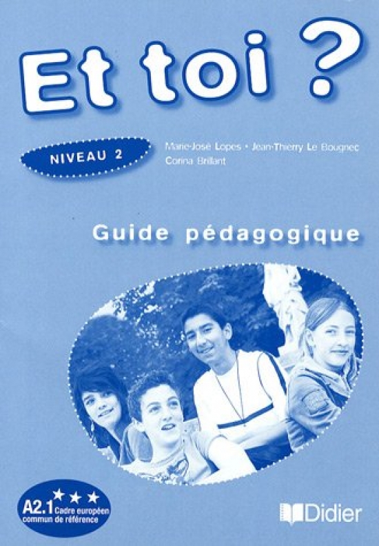 Brillant C., Lopes M.-J., Le Bougnec J.-T. Et toi? version internationale niveau 2 guide pédagogique 