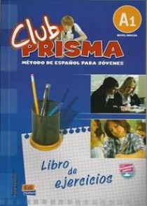 Координатор проекта: Maria Jose Gelabert Club Prisma Nivel A1 - Libro de ejercicios 