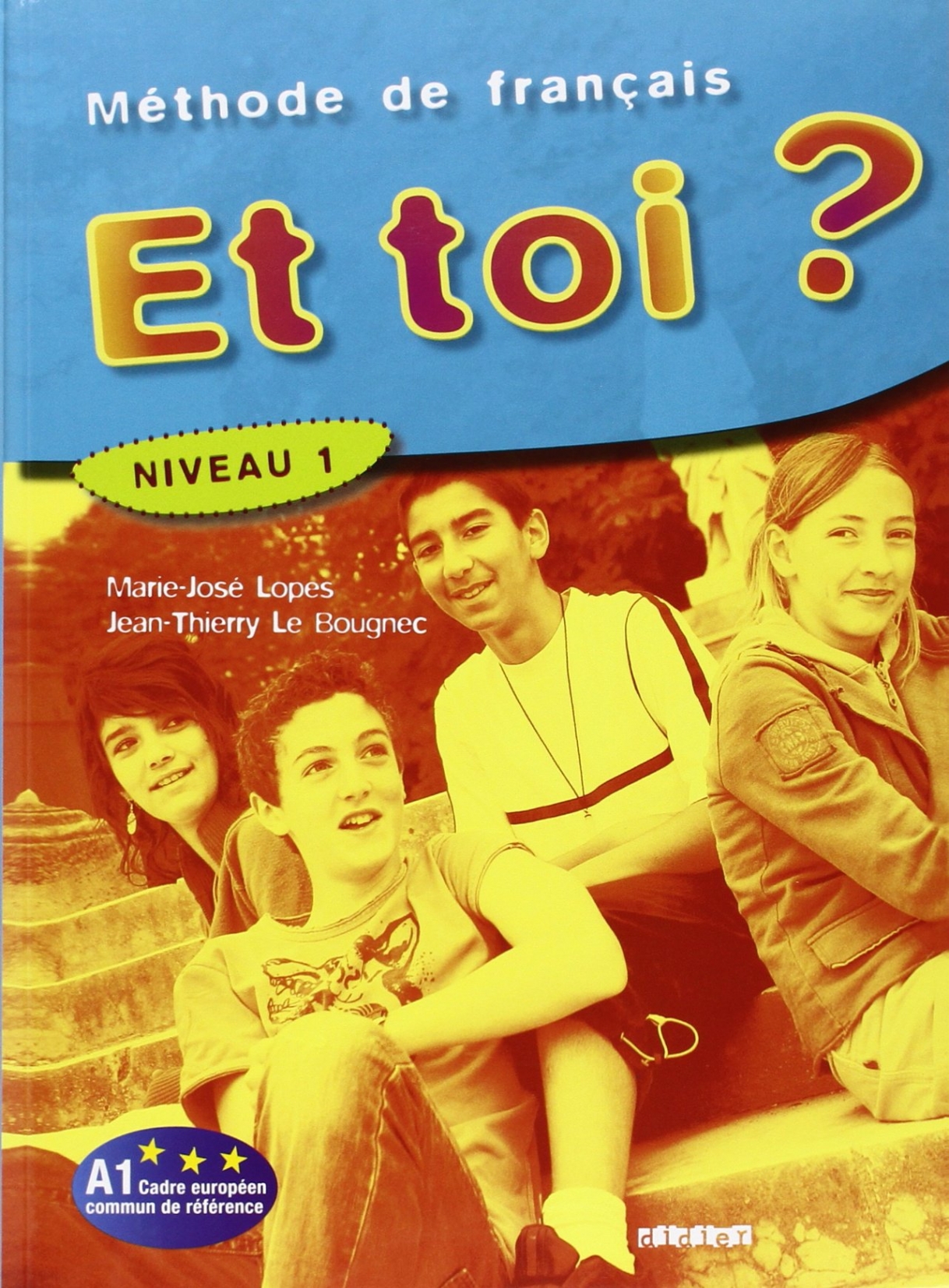 Lopes M.-J., Le Bougnec J.-T. Et toi? version internationale niveau 1 livre élève 