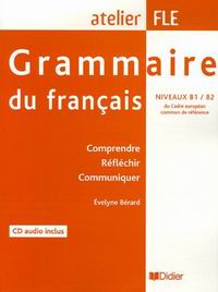 Berard E. Grammaire du Francais Niveaux B1/B2 