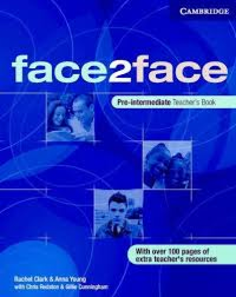 with Chris Redston and Gillie Cunningham, Rachel Clark and Anna Young face2face. Pre-Intermediate. Teacher's Book 