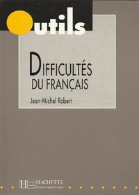 Robert J.-M. Collection Outils: Les difficultés du français 