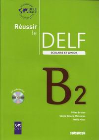 CIEP Reussir le DELF Scolaire et junior B2 2009 Livre + cd 