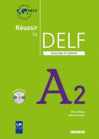 M. Monier, CIEP, B. Megre Reussir le DELF Scolaire et junior A2 2009 Livre + cd 