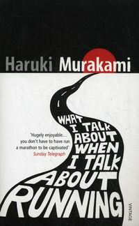 Murakami Haruki What I Talk about When I Talk about Running 