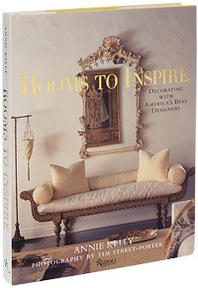 Annie Kelly Rooms to Inspire: Decorating with America's Best Designers 