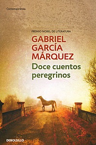 Gabriel Garcia Marquez Doce cuentos peregrinos 