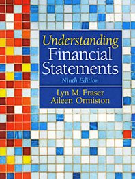 Lyn M. Fraser, Aileen Ormiston Understanding Financial Statements 