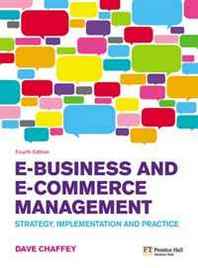 Dave Chaffey E-Business and E-Commerce Management: Strategy, Implementation and Practice 