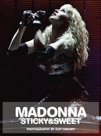 Guy Oseary Madonna: Sticky &  Sweet 