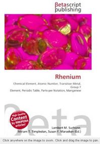 Rhenium: Chemical Element, Atomic Number, Transition Metal, Group 7 Element, Periodic Table, Parts-per Notation, Manganese 