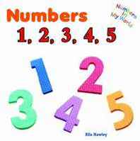 Ella Hawley Numbers 1, 2, 3, 4, 5 (Numbers in My World) 