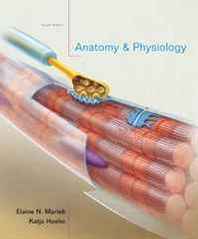 Elaine N. Marieb, Katja Hoehn Anatomy &  Physiology (4th Edition) 