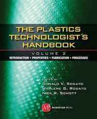 Don Rosato Plastics Technologist's Handbook - Volume 2 