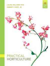 Laura Williams Rice, Robert P. Rice Practical Horticulture (7th Edition) 