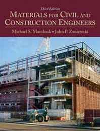Michael S. Mamlouk, John P. Zaniewski Materials for Civil and Construction Engineers (3rd Edition) 