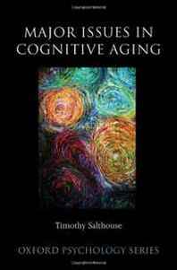Timothy Salthouse Major Issues in Cognitive Aging (Oxford Psychology Series) 