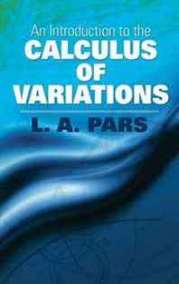 L.A. Pars An Introduction to the Calculus of Variations (Dover Books on Mathematics) 