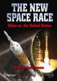 Erik Seedhouse The New Space Race: China vs. USA (Springer Praxis Books / Space Exploration) 