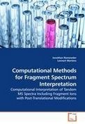 Jonathan Rameseder, Lennart Martens Computational Methods for Fragment Spectrum Interpretation 
