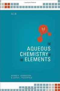 George K. Schweitzer, Lester L. Pesterfield The Aqueous Chemistry of the Elements 