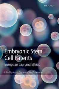 Aurora Plomer, Paul Torremans Embryonic Stem Cell Patents: European Patent Law and Ethics 