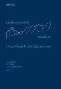 Thierry Dauxois, Stefano Ruffo, Leticia F Cugliandolo Long-Range Interacting Systems: Lecture Notes of the Les Houches Summer School: Volume 90, August 2008 
