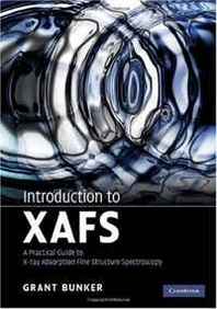 Grant Bunker Introduction to XAFS: A Practical Guide to X-ray Absorption Fine Structure Spectroscopy 