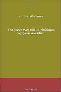J. L. Eros Urides Kennon The Planet Mars and Its Inhabitants, a psychic revelation 