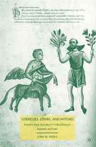 John M. Riddle Goddesses, Elixirs, and Witches: Plants and Sexuality throughout Human History 