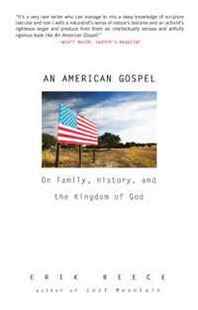 Erik Reece An American Gospel: On Family, History, and the Kingdom of God 