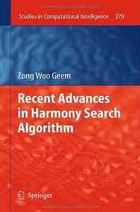 Zong Woo Geem Recent Advances in Harmony Search Algorithm (Studies in Computational Intelligence) 