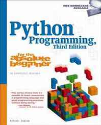 Michael Dawson Python Programming for the Absolute Beginner, 3rd Edition 