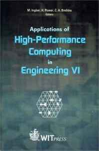 M. Ingber, C. A. Brebbia Applications in High-Performance Computing in Engineering VI (Advances in High Performance) 