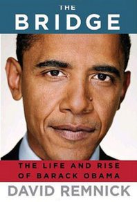 David Remnick The Bridge: The Life and Rise of Barack Obama 