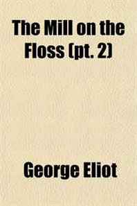 George Eliot The Mill on the Floss 