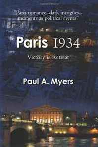 Paul A. Myers Paris 1934: Victory in Retreat 