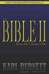 Karl Burnett The Bible II: Rick The Chosen One (Volume 1) 