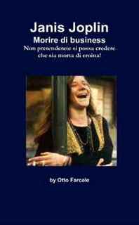 Otto Farcale Janis Joplin Morire di business (Italian Edition) 