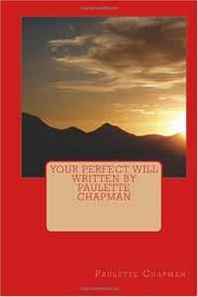 Paulette Chapman Your Perfect Will Written By Paulette Chapman (Volume 1) 