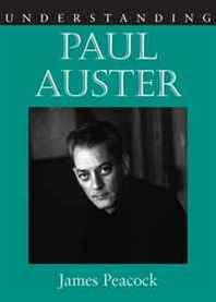 James Peacock Understanding Paul Auster (Understanding Contemporary American Literature) 