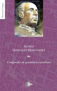 Ireneo Gonzalez Hernandez Compendio de Gramatica Castellana (Spanish Edition) 