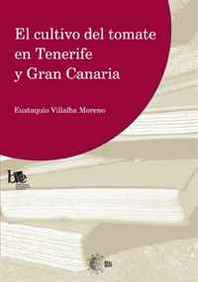 Eustaquio Villalba Moreno El Cultivo del Tomate en Tenerife y Gran Canaria (Spanish Edition) 