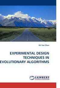 Kit Yan Chan Experimental Design Techniques IN Evolutionary Algorithms 